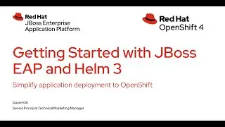 Getting Started with JBoss EAP and Helm 3