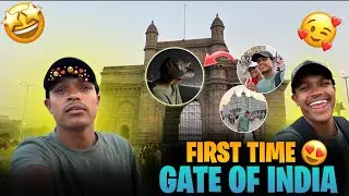 First Time Gate Of India 😍 And Taaj Hotel 🤩 || Full Vlog