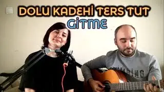 Dolu Kadehi Terst Tut - Gitme (Cover) #Karanlık