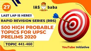 PRELIMS Rapid Revision Series (RRS) - 500 HIGH PROBABLE TOPICS for UPSC PRELIMS 2020 | Session 27