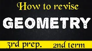 Geometry quick revision 3rd prep 2nd term