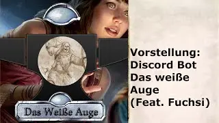 Das weiße Auge - DSA 5 Discord Bot [Toms Vorstellung feat. Fuchsi]