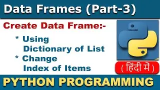 Python Data Frames Using Dictionary of List | Data Frame using Dictionary Of List In Hindi #3