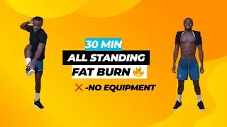 30 Minute All Standing Fat Burn Workout | Full Body - No Equipment