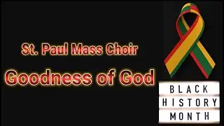 St Paul UMC Mass Choir - Goodness of God