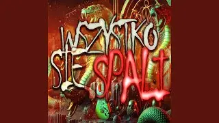 WSZYSTKO SIĘ SPALI