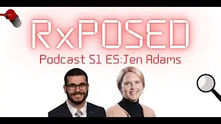 RxPOSED Podcast S1 E5: Jen Adams