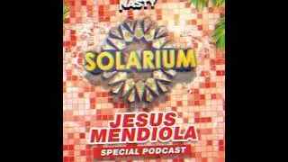 JESUS MENDIOLA - SOLARIUM 2022 (DJ RESIDENT NASTY)