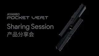 AYANEO Pocket VERT Sharing Session