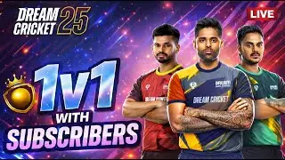 🔴Live: 1v1 With Subscribers | Dream Cricket 25 | SEASON 16 | #livegaming #dreamcricket25 #cricket