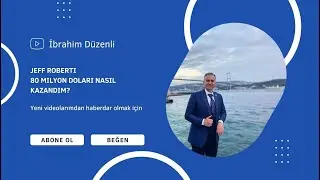 Jeff Roberti  80 Milyon Doları Nasıl Kazandım?
