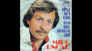 Miro Ungar – Istina Je Kad Ti Kažem *1977* /// *vinyl* /RE/