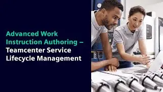 Advance Work Instruction Authoring: Service and Tech Docs Lifecycle Management