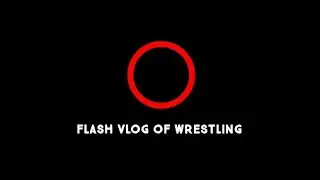 FLASH VLOG OF WRESTLING EPISODIO#13 RESISTENCIA VS UNI&Oacute;N 