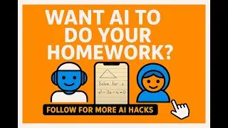 Want AI to Do Your Homework
