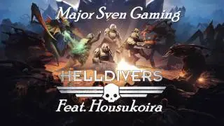 HELLDIVERS Feat. Housukoira, Lytane and DeadlyAngle666 (Finale!!)