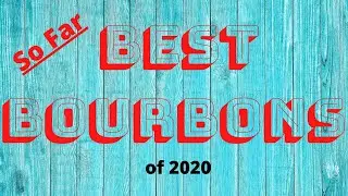 Best Bourbons and Whiskeys of 2020.... So Far (LIVE)