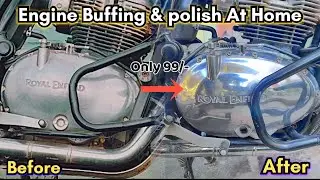 Gt 650 & Interceptor 650 Engine Polish At Home 🙂|| How To Polish Your Engine at home