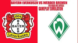 Bundesliga | Bayer Leverkusen vs Werder Bremen | Gameplay-Simulation | Fan-Made