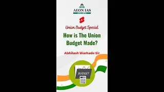 How the union budget is made? | Union Budget Special |  by Abhilash Warhade Sir | Aeon IAS