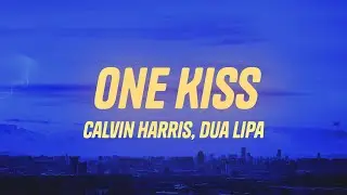 Calvin Harris, Dua Lipa - One Kiss (Lyrics)
