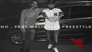 NO . ft Walid Dak -  Freestyle ( Old School Moroccan Casa Blanca )