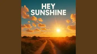 Hey Sunshine