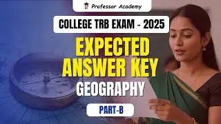 College TRB 2025 | Geography Part-B | Expected Answer Key