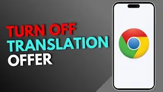 How to Turn Off Translation Offer in Google Chrome?