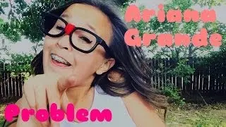 Problem - Ariana Grande - Music Video