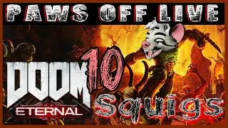 DOOM Eternal Ancient Gods With Squigs Weasel Pawing Off Live SESSION 10
