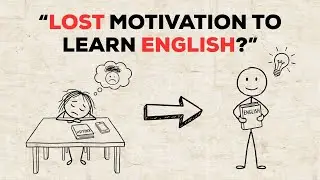 Lost Motivation to Study English? Watch This Before You Give Up
