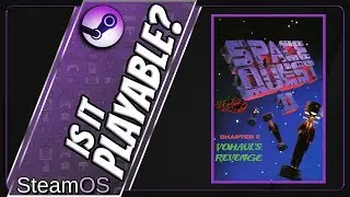 Is Space Quest 2: Vohaul's Revenge Playable? SteamOS Performance [Ryzen 9 7950X | RX 7800XT]