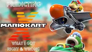 Predicting Mario Kart X! Part 4: What I got right and wrong! (FINALE)