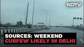 Delhi To Impose Weekend Curfew Amid Rise In Omicron Cases: Sources