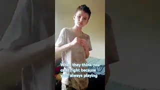 and I think you can't fight because your always playing