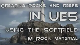 Creating rocks and reefs in UE5 using the SoftField M_Rock material