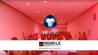 VR VISIO at World Mobile Congress 2017 Barcelona #mwc17