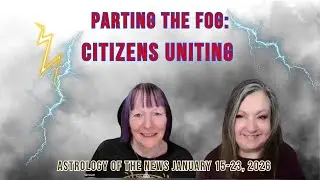 Astrology of the News | Parting the Fog:  Citizens Uniting