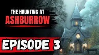 Ep. 3 - The Haunting At Ashburrow | GM Philosopher D&D Gameplay