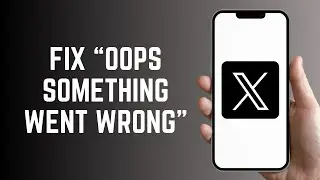 How To Fix &ldquo;Oops something went wrong&rdquo; Error on X Or Twitter &mdash; Quick iOS 18 Solution 2025