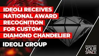 IDEOLI RECOGNIZED WITH NATIONAL AWARD FOR DIAMOND CHANDELIER // IDEOLI