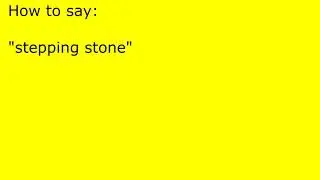 How to pronounce stepping stone