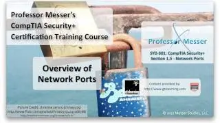 Overview of Network Ports - CompTIA Security+ SY0-301: 1.5