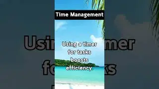 Using a timer for tasks boosts efficiency...