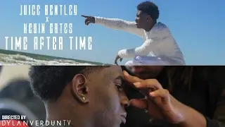 Juice Bentley X Kevin Gates - Time After Time (Official Music Video) @dylanverduntv