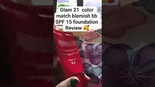 Glam 21  color match  Blemish balm bb  foundation SPF 15 review 🥰🥰#increasebeauty