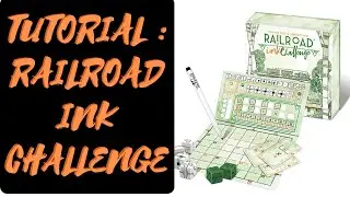 RAILROAD INK CHALLENGE : Como se juega [ES] (Reglas - tutorial - instrucciones)