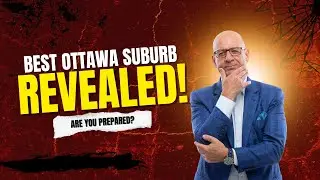 Moving To Ottawa? See The Top Suburbs Compared!