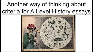 Another way of thinking about criteria for A Level History essays